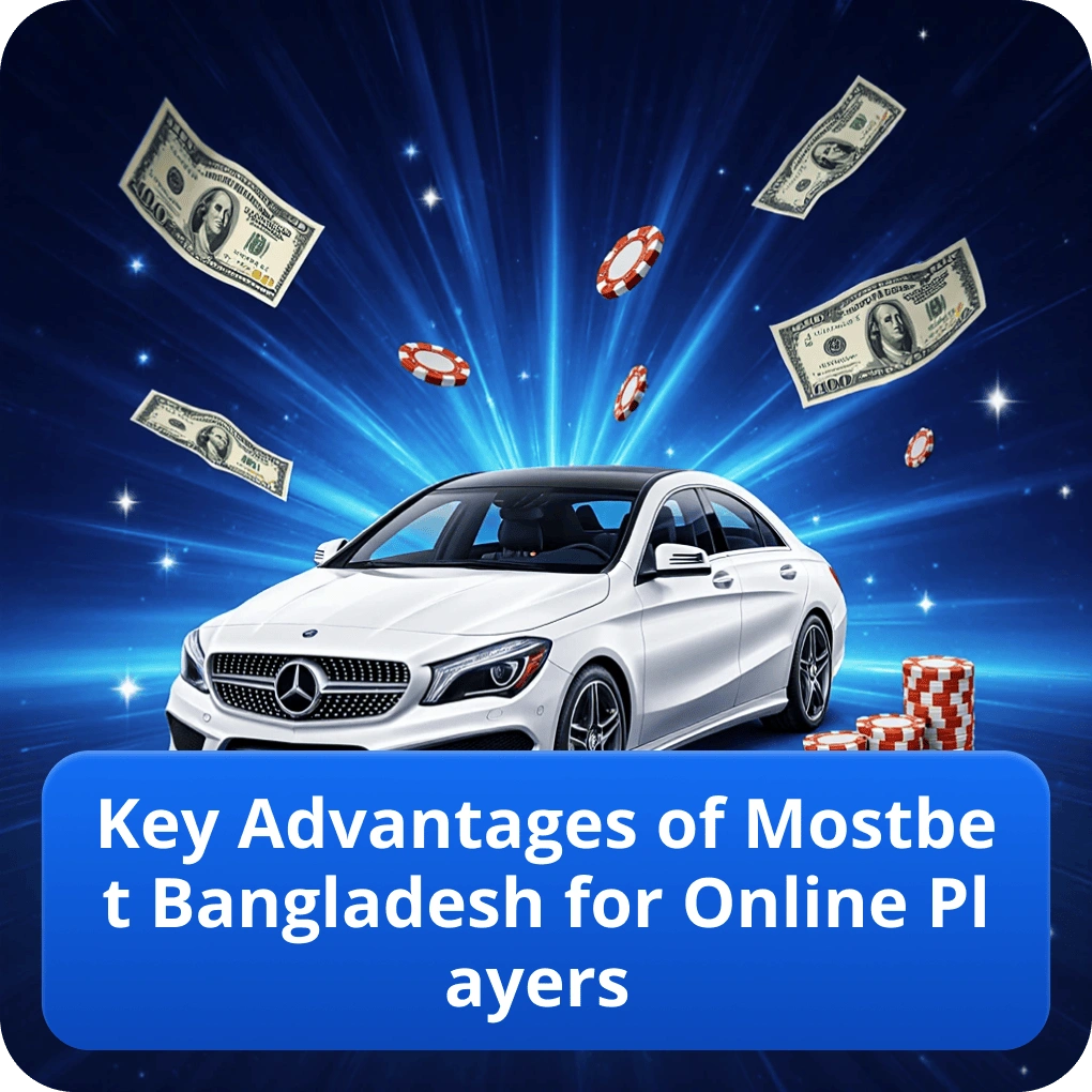 Key Advantages of Mostbet Bangladesh for Online Players